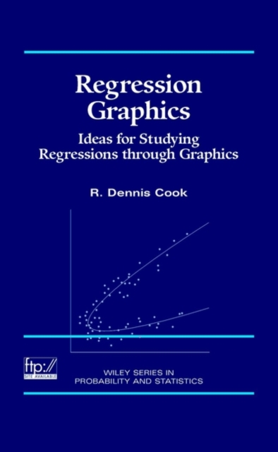 Regression Graphics : Ideas for Studying Regressions Through Graphics, Hardback Book