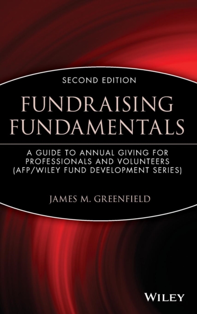 Fundraising Fundamentals : A Guide to Annual Giving for Professionals and Volunteers, Hardback Book