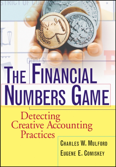 The Financial Numbers Game : Detecting Creative Accounting Practices, PDF eBook