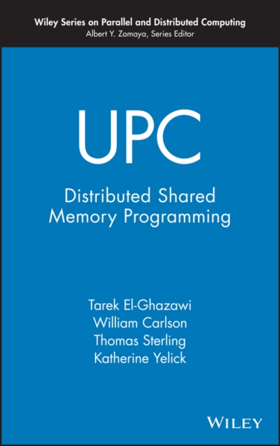 UPC : Distributed Shared Memory Programming, Hardback Book