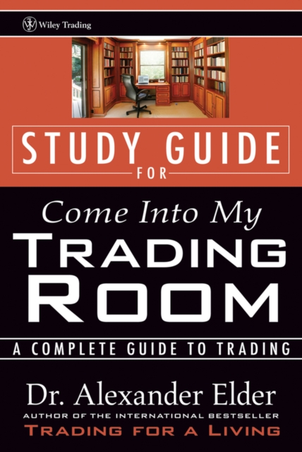 Study Guide for Come Into My Trading Room : A Complete Guide to Trading, Paperback / softback Book