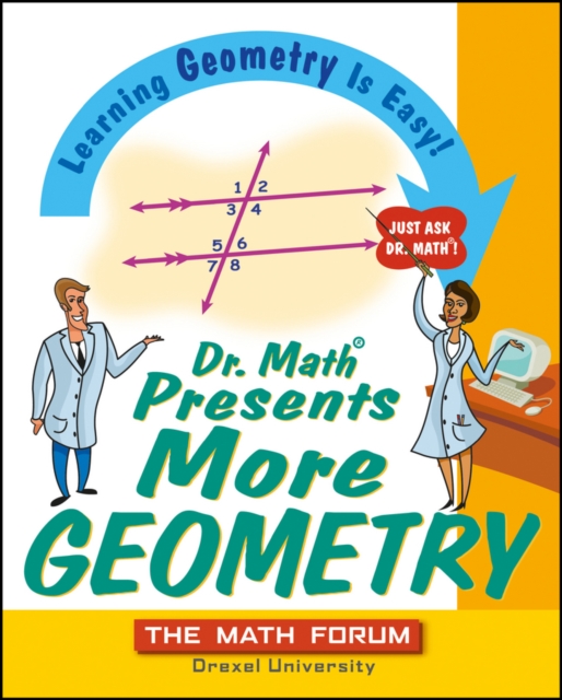 Dr. Math Presents More Geometry : Learning Geometry is Easy! Just Ask Dr. Math, Paperback / softback Book