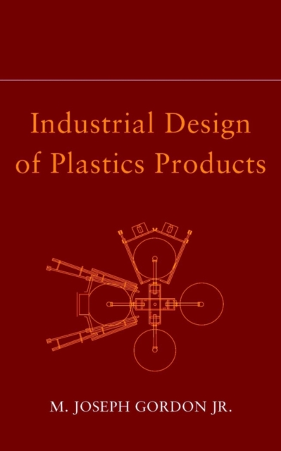 Industrial Design of Plastics Products, Hardback Book