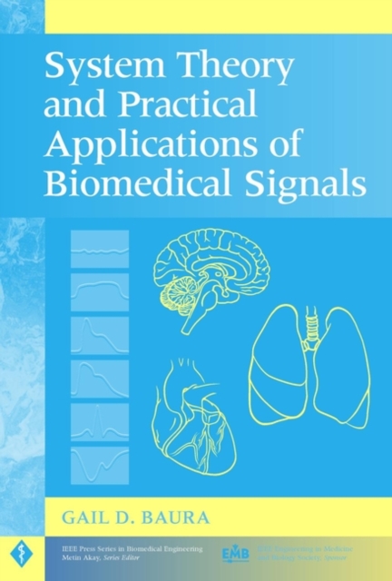 System Theory and Practical Applications of Biomedical Signals, Hardback Book