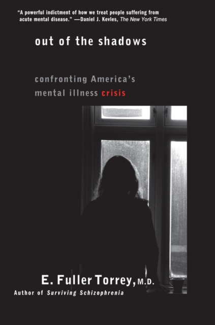Out of the Shadows : Confronting America's Mental Illness Crisis, Paperback / softback Book