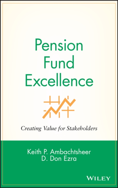 Pension Fund Excellence : Creating Value for Stockholders, Hardback Book