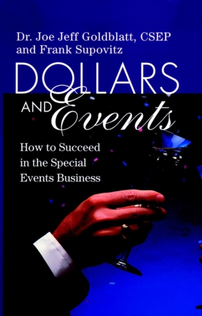 Dollars and Events : How to Succeed in the Special Events Business, Hardback Book