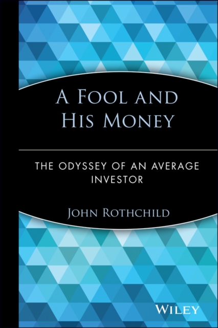 A Fool and His Money : The Odyssey of an Average Investor, Hardback Book