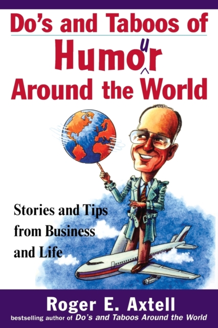 Do's and Taboos of Humor Around the World : Stories and Tips from Business and Life, Paperback / softback Book