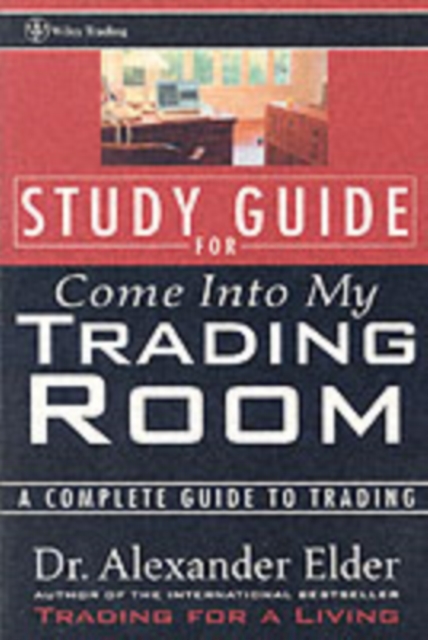 Study Guide for Come Into My Trading Room : A Complete Guide to Trading, PDF eBook