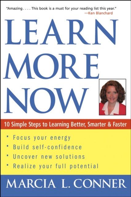 Learn More Now : 10 Simple Steps to Learning Better, Smarter, and Faster, Paperback Book
