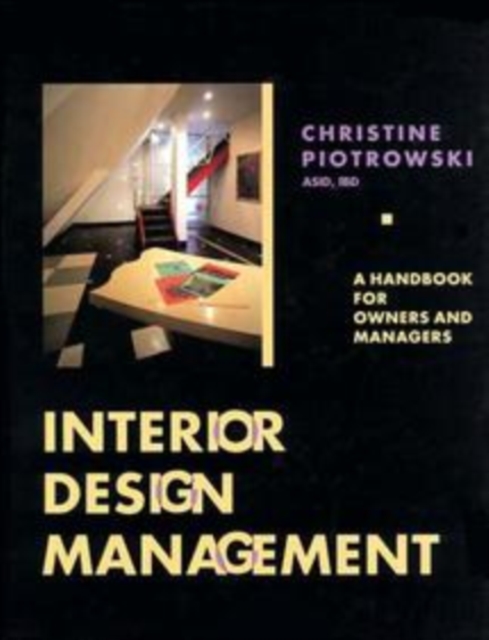 Interior Design Management : A Handbook for Owners and Managers, Paperback / softback Book