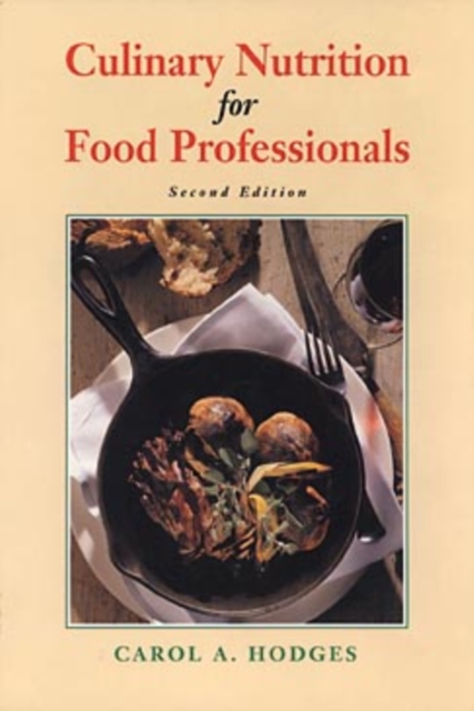 Culinary Nutrition for Food Professionals, Hardback Book