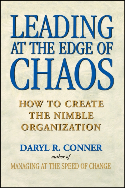 Leading at the Edge of Chaos : How to Create the Nimble Organization, Paperback / softback Book