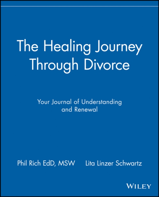 The Healing Journey Through Divorce : Your Journal of Understanding and Renewal, Paperback / softback Book
