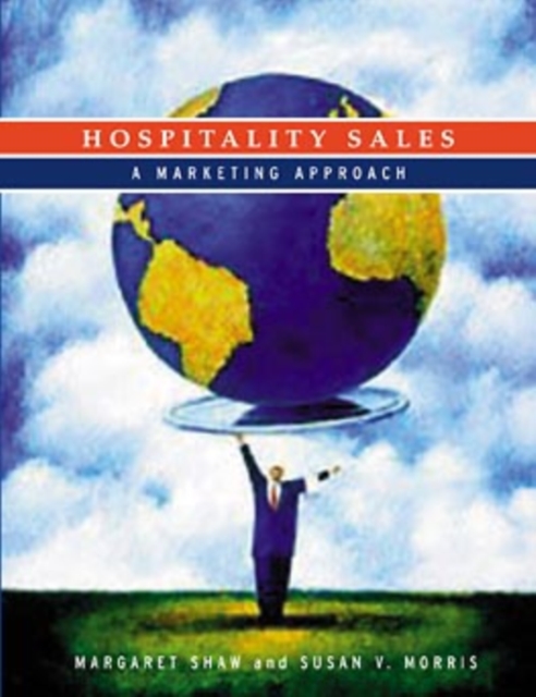 Hospitality Sales : A Marketing Approach, Hardback Book