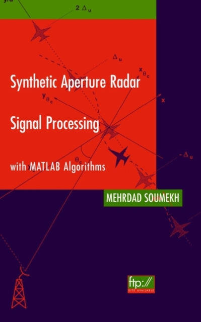Synthetic Aperture Radar Signal Processing with MATLAB Algorithms, Hardback Book