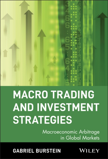 Macro Trading and Investment Strategies : Macroeconomic Arbitrage in Global Markets, Hardback Book