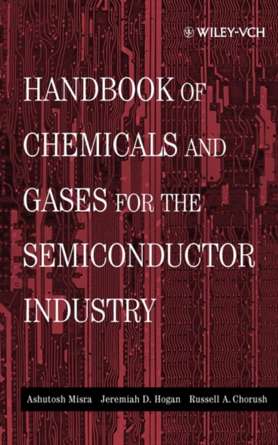 Handbook of Chemicals and Gases for the Semiconductor Industry, Hardback Book
