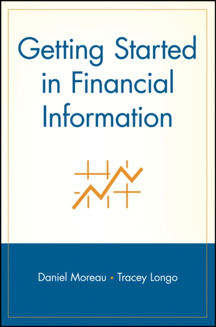 Getting Started in Financial Information, Paperback / softback Book