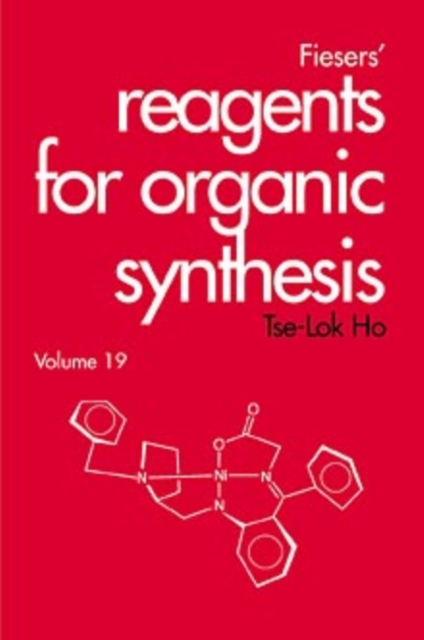 Fiesers' Reagents for Organic Synthesis, Volume 19, Hardback Book