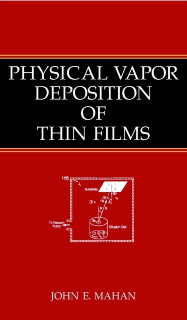 Physical Vapor Deposition of Thin Films, Hardback Book