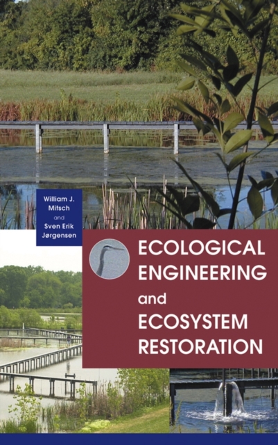 Ecological Engineering and Ecosystem Restoration, Hardback Book