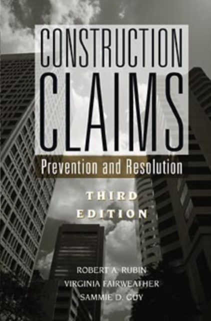 Construction Claims : Prevention and Resolution, Hardback Book