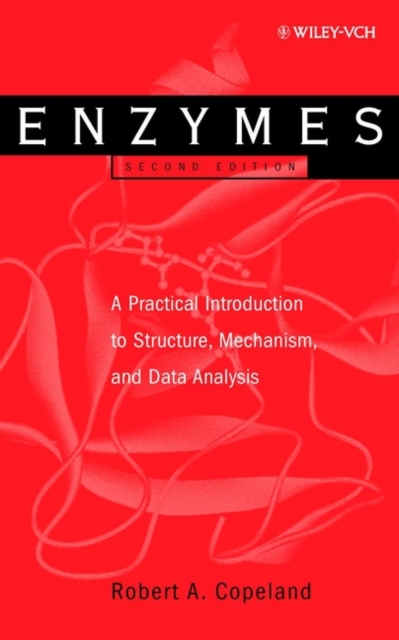 Enzymes - A Practical Introduction to Structure, Mechanism and Data Analysis 2e, Hardback Book
