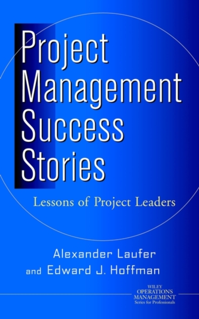 Project Management Success Stories : Lessons of Project Leaders, Hardback Book