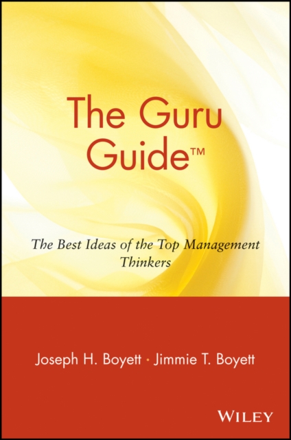 The Guru Guide : The Best Ideas of the Top Management Thinkers, Paperback / softback Book