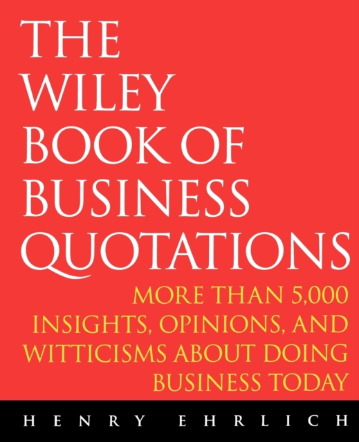 The Wiley Book of Business Quotations, Paperback / softback Book