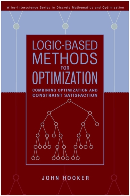 Logic-Based Methods for Optimization : Combining Optimization and Constraint Satisfaction, Hardback Book