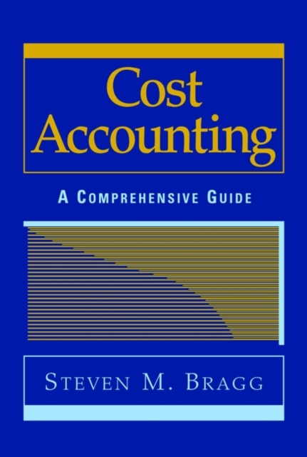 Cost Accounting : A Comprehensive Guide, Hardback Book