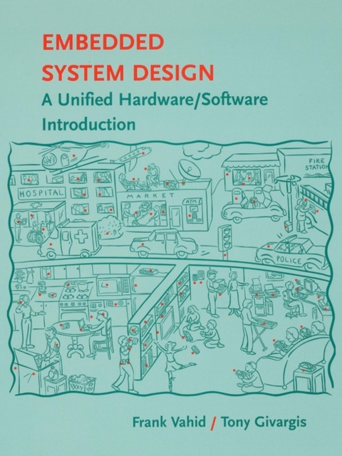 Embedded System Design : A Unified Hardware / Software Introduction, Hardback Book