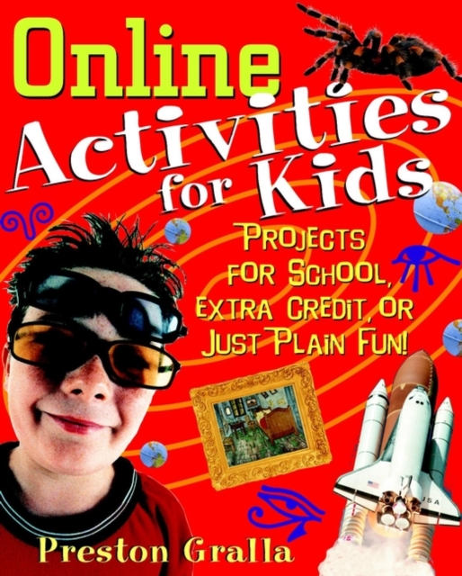 Online Activities for Kids : Projects for School, Extra Credit, or Just Plain Fun!, Paperback / softback Book