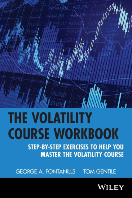 The Volatility Course Workbook : Step-by-Step Exercises to Help You Master The Volatility Course, Paperback / softback Book