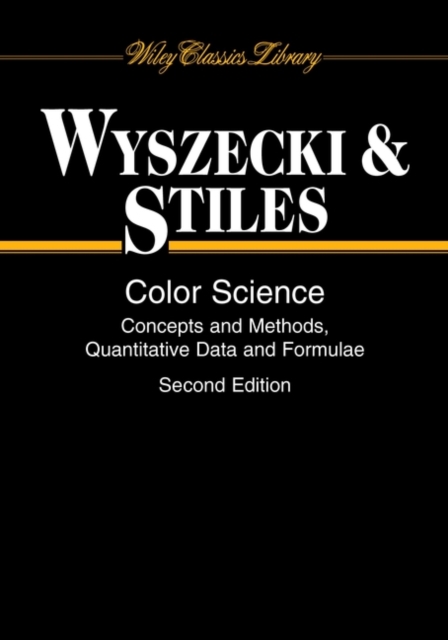 Color Science : Concepts and Methods, Quantitative Data and Formulae, Paperback / softback Book