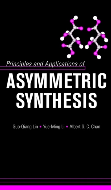 Principles and Applications of Asymmetric Synthesis, Hardback Book