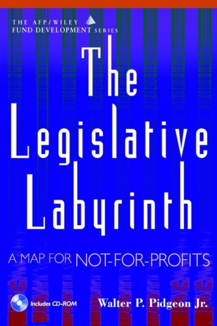 The Legislative Labyrinth : A Map for Not-for-Profits, Hardback Book