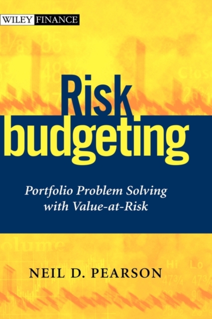 Risk Budgeting : Portfolio Problem Solving with Value-at-Risk, Hardback Book