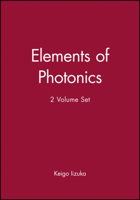 Elements of Photonics, 2 Volume Set, Hardback Book