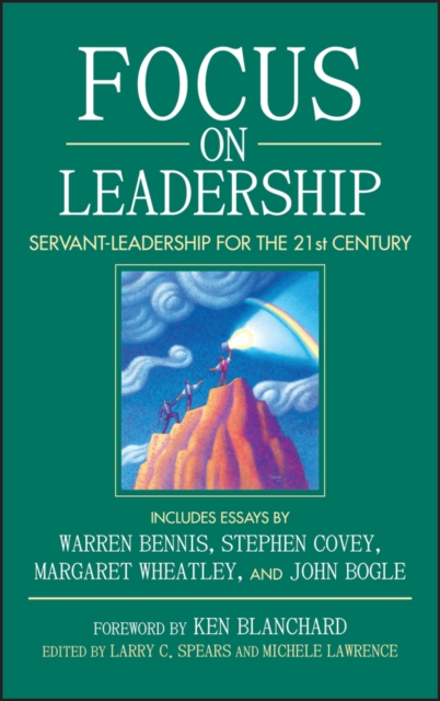 Focus on Leadership : Servant-Leadership for the Twenty-First Century, Hardback Book