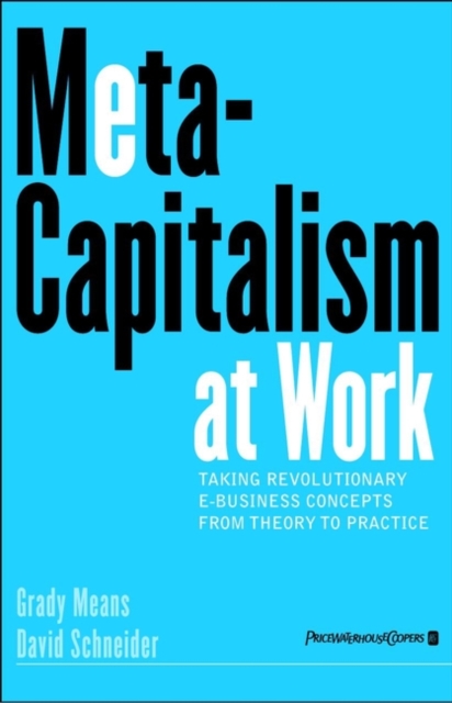 Meta-Capitalism at Work : Taking Revolutionary e-Business Concepts from Theory to Practice, Hardback Book