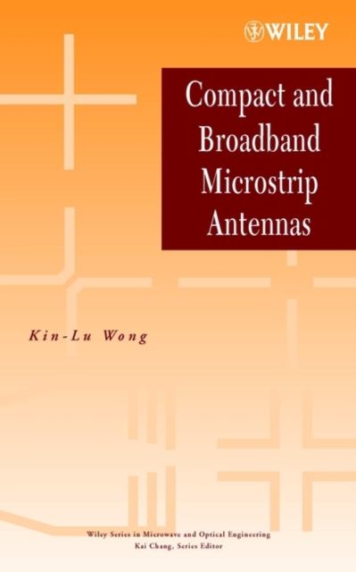 Compact and Broadband Microstrip Antennas, Hardback Book