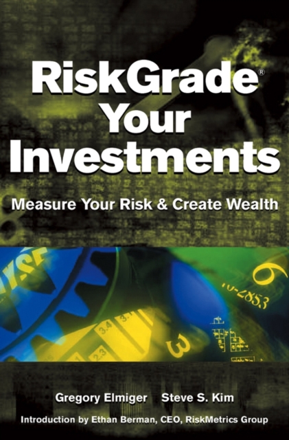 RiskGrade Your Investments : Measure Your Risk and Create Wealth, Hardback Book