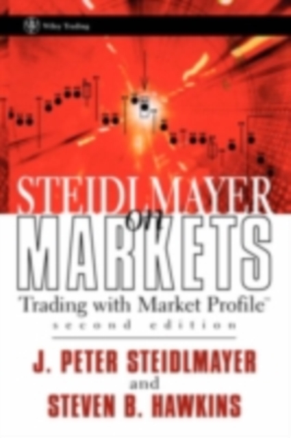 Steidlmayer on Markets : Trading with Market Profile, PDF eBook