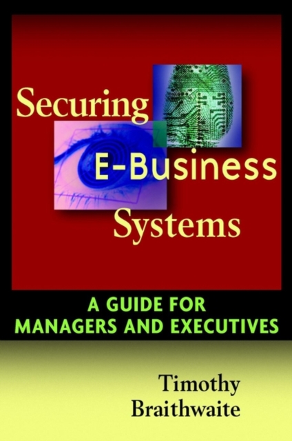 Securing E-Business Systems : A Guide for Managers and Executives, PDF eBook