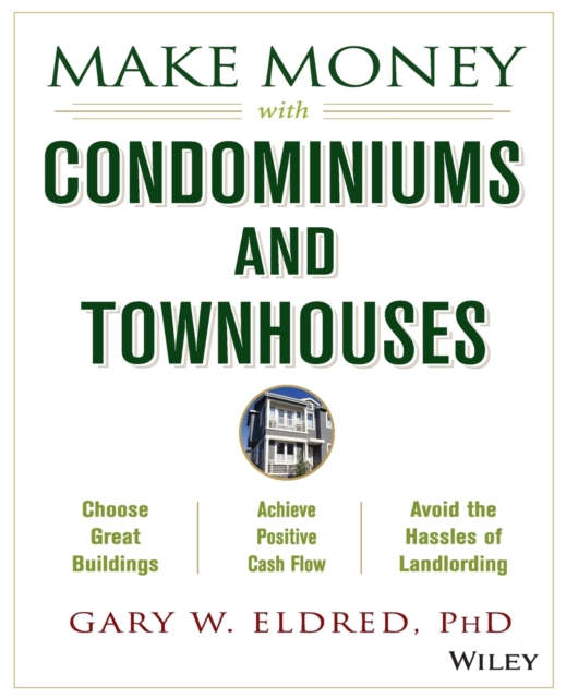 Make Money with Condominiums and Townhouses, Paperback / softback Book