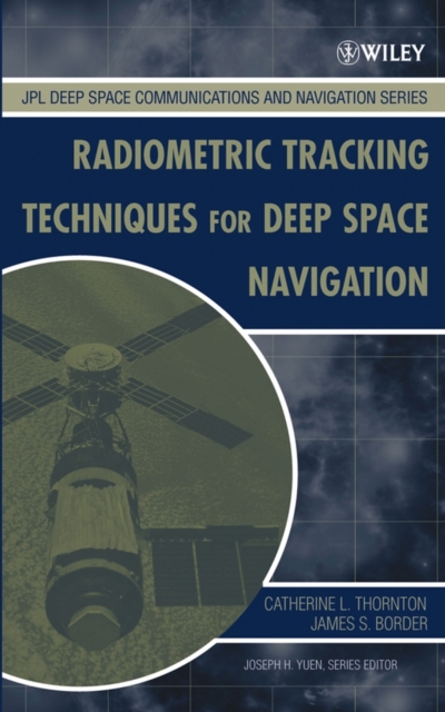 Radiometric Tracking Techniques for Deep-Space Navigation, Hardback Book